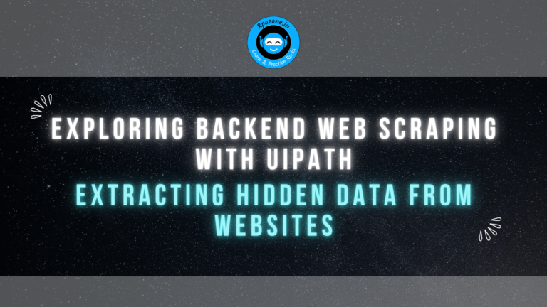 Exploring Backend Web Scraping with UiPath: Extracting Hidden Data from Websites