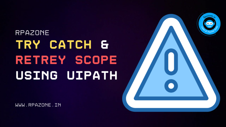 Error Handling In UiPath: TryCatch & RetryScope
