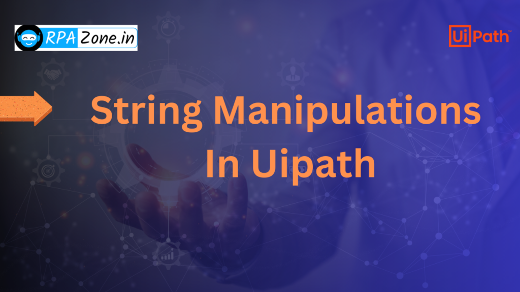 String Manipulations In Uipath - rpazone