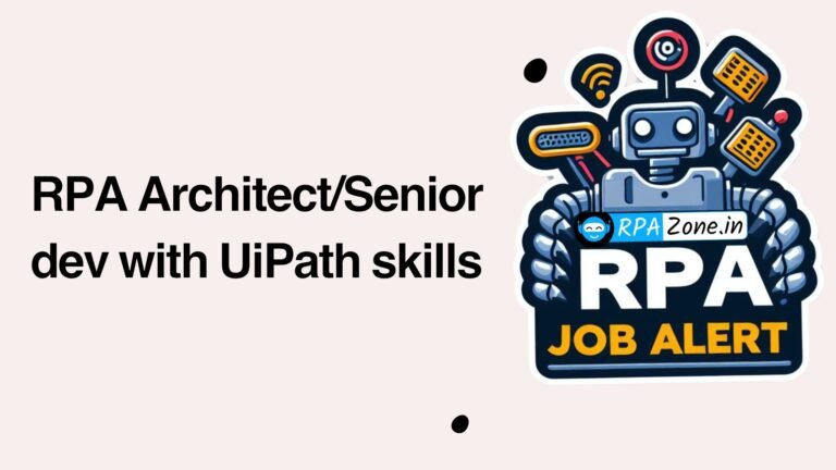 RPA Architect/Senior dev with UiPath skills