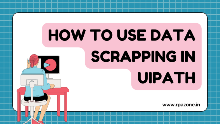 How to Use Data Scrapping in UiPath