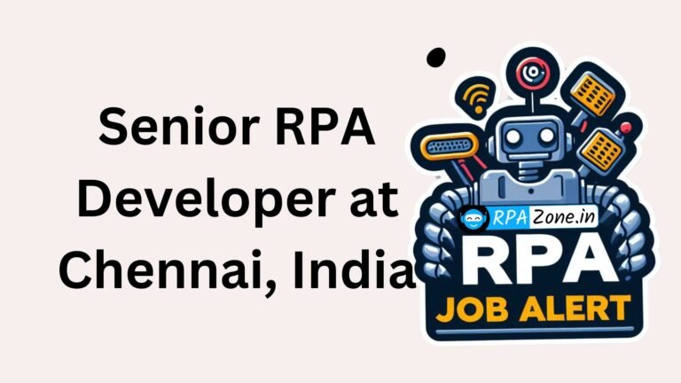 Senior RPA Developer at Chennai, India
