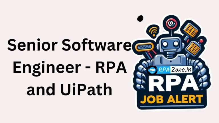 Senior Software Engineer – RPA and UiPath