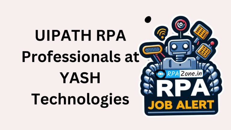 UIPATH RPA Professionals at YASH Technologies