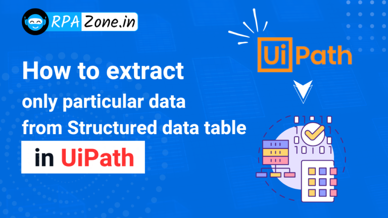 How to extract only particular data from Structured data table in UiPath